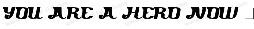 You are a hero now字体转换